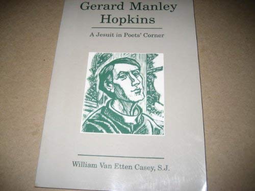 Gerard Manley Hopkins: A Jesuit in poets' corner (A Campion book),Used