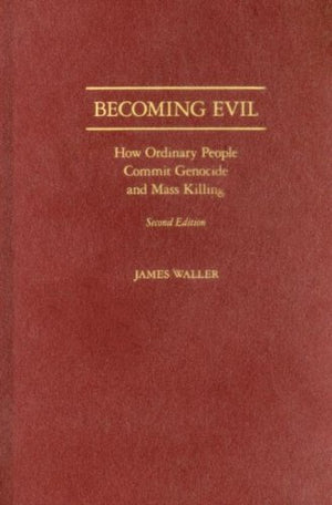 Becoming Evil: How Ordinary People Commit Genocide and Mass Killing,Used