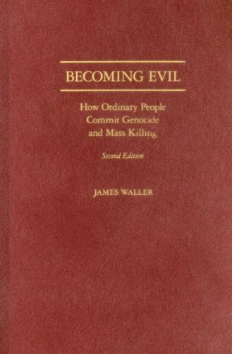 Becoming Evil: How Ordinary People Commit Genocide and Mass Killing,Used