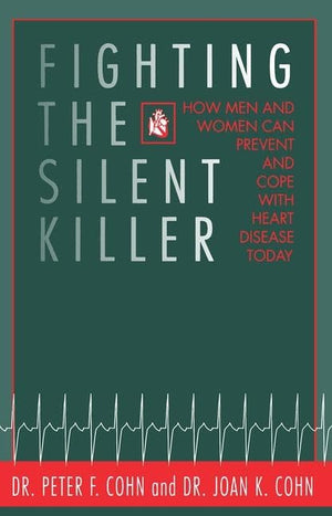 Fighting The Silent Killer: How Men And Women Can Prevent And Cope With Heart Disease Today