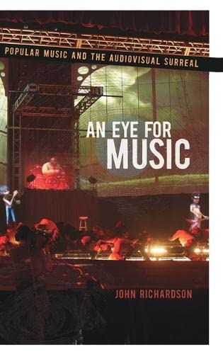 An Eye for Music: Popular Music and the Audiovisual Surreal (Oxford Music / Media),New