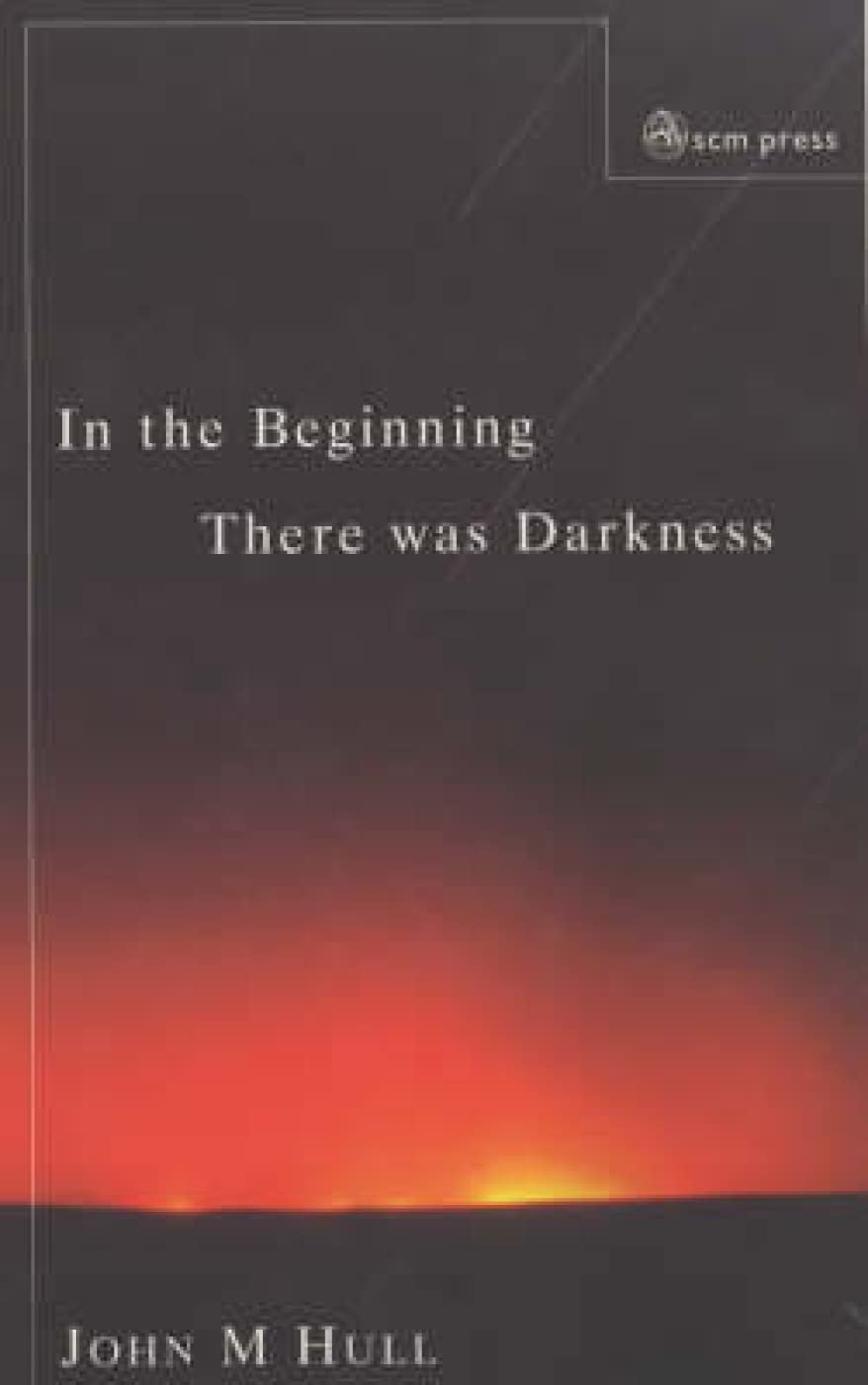 In the Beginning There Was Darkness: A Blind Person's Conversations with the Bible,Used