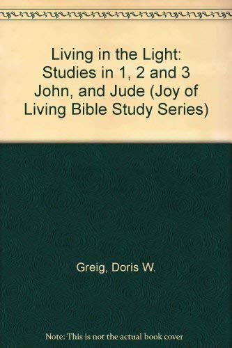 Living in the Light: Studies in 1, 2 and 3 John, and Jude (Joy of Living Bible Study Series),Used