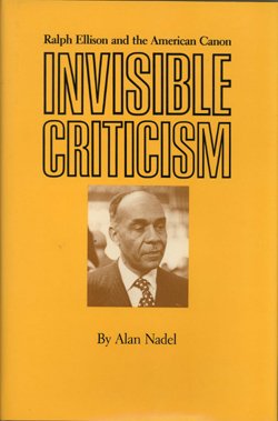 Invisible Criticism: Ralph Ellison and the American Canon,Used