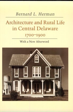 Architecture And Rural Life Central Delaware: 17001900,Used