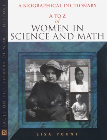 A to Z of Women in Science and Math (Facts on File Library of World History),Used