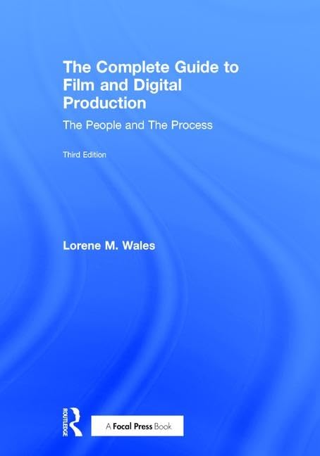 The Complete Guide to Film and Digital Production: The People and The Process,Used