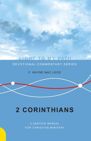 2 Corinthians: A Service Manual for Christian Ministry (Light to My Path),Used