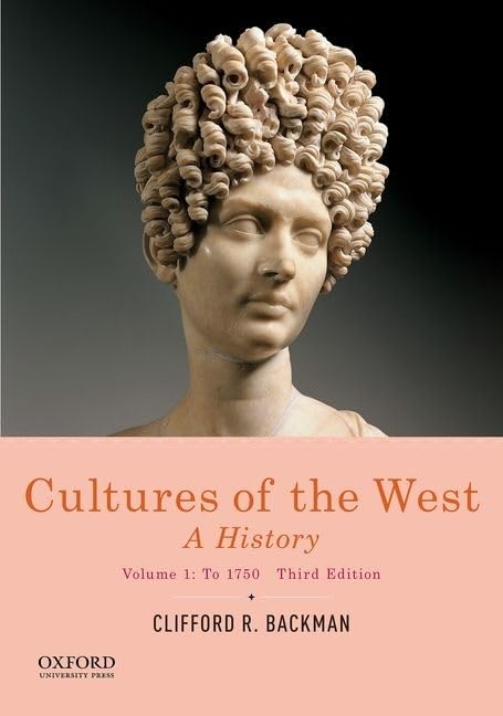 Cultures Of The West: A History, Volume 1: To 1750,New
