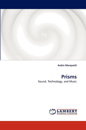 Prisms: Sound, Technology, and Music,Used