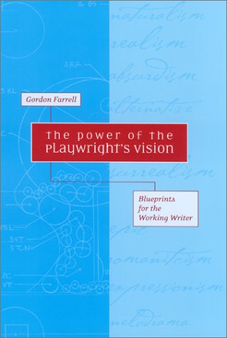 The Power of the Playwright's Vision: Blueprints for the Working Writer,Used