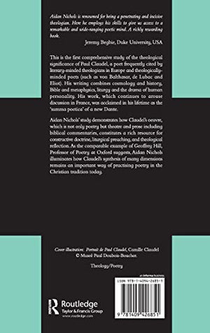 The Poet as Believer: A Theological Study of Paul Claudel (Routledge Studies in Theology, Imagination and the Arts),Used