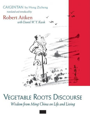 Vegetable Roots Discourse: Wisdom from Ming China on Life and Living,Used