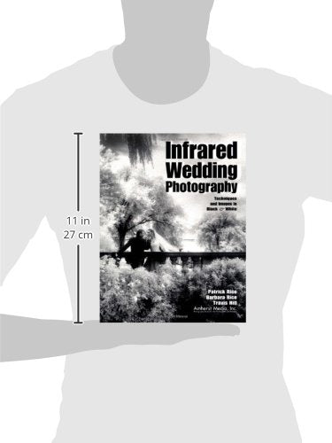 Infrared Wedding Photography: Techniques and Images in Black & White,Used