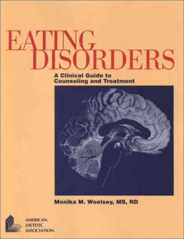 Eating Disorders: A Clinical Guide To Counseling And Treatment,Used