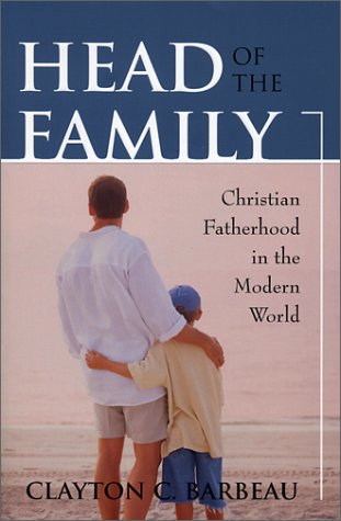 Head of the Family: Christian Fatherhood in the Modern World,Used