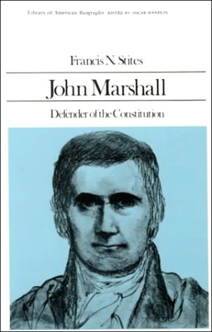 John Marshall: Defender of the Constitution,New
