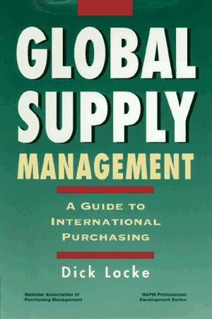 Global Supply Management: A Guide to International Purchasing,Used