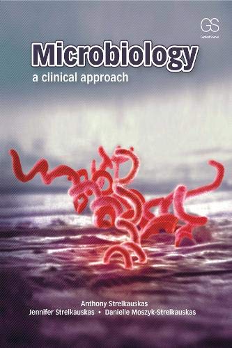 Microbiology: A Clinical Approach,New