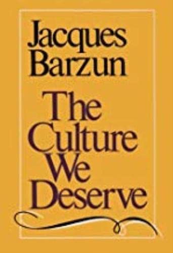 The Culture We Deserve : A Critique Of Disenlightenment,New