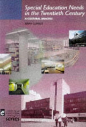 Special Educational Needs in the Twentieth Century: A Cultural Analysis (Institute of Education),Used