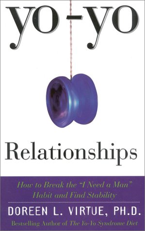 YoYo Relationships: How to Break the I Need a Man Habit and Find Stability,Used