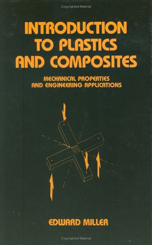 Introduction to Plastics and Composites: Mechanical Properties and Engineering Applications (Mechanical Engineering),Used
