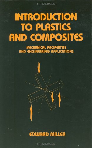 Introduction to Plastics and Composites: Mechanical Properties and Engineering Applications (Mechanical Engineering),Used