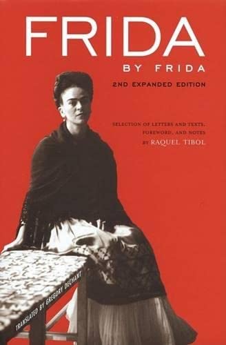 Frida By Frida, 2Nd Expanded Edition
