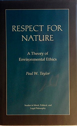 Respect for Nature: A Theory of Environmental Ethics (Studies in Moral, Political, and Legal Philosophy, 13),Used