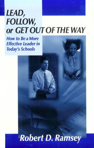 Lead, Follow, or Get Out of the Way: How to Be a More Effective Leader in Today's Schools,Used