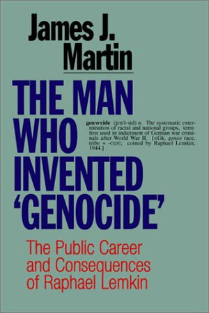 The Man Who Invented Genocide: The Public Career and Consequences of Raphael Lemkin,Used