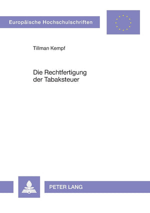 Die Rechtfertigung der Tabaksteuer (Europische Hochschulschriften Recht) (German Edition),Used