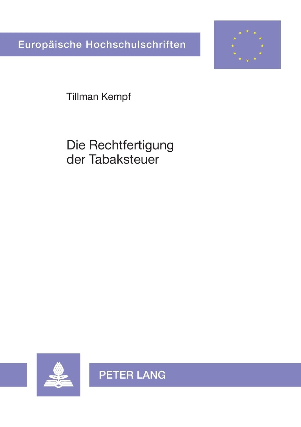 Die Rechtfertigung der Tabaksteuer (Europische Hochschulschriften Recht) (German Edition),Used