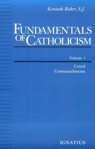 Fundamentals Of Catholicism, Vol. 1: Creed, Commandments,Used