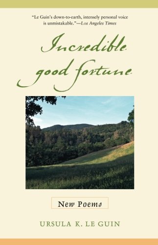 Incredible Good Fortune: New Poems,Used