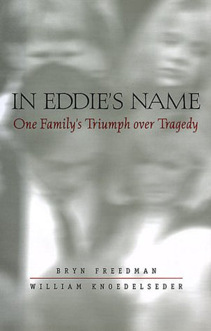 In Eddie's Name: One Family's Triumph over Tragedy,New