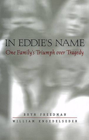 In Eddie's Name: One Family's Triumph over Tragedy,New