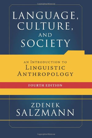 Language, Culture, and Society: An Introduction to Linguistic Anthropology,Used