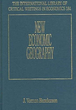 New Economic Geography (The International Library of Critical Writings in Economics series, 184),Used