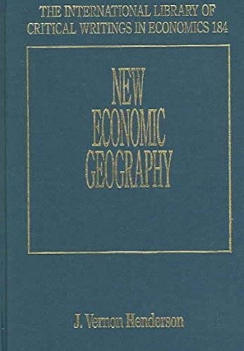 New Economic Geography (The International Library of Critical Writings in Economics series, 184),Used