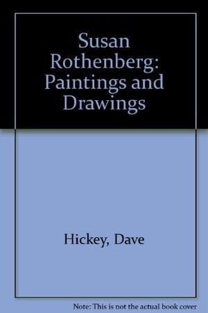 Susan Rothenberg: Paintings And Drawings,New