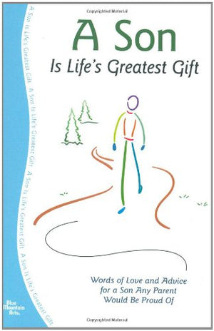 A Son is Life's Greatest Gift: Words of Love and Advice for a Son Any Parent Would Be Proud of,Used