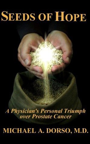 Seeds of Hope: A Physician's Personal Triumph over Prostate Cancer,Used