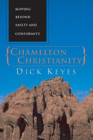 Chameleon Christianity: Moving Beyond Safety and Conformity,Used