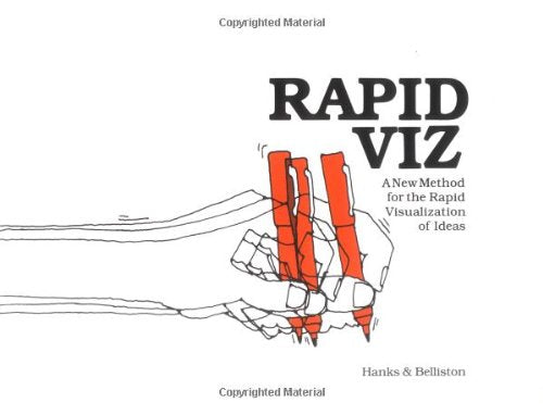 Rapid Viz : A New Method for the Rapid Visualization of Ideas,New