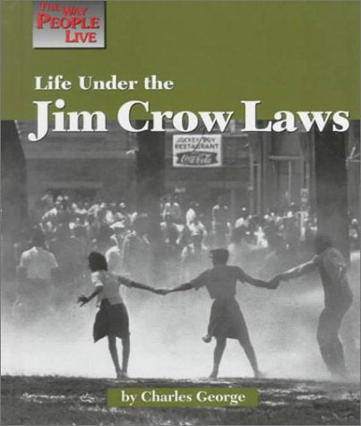 Life Under the Jim Crow Laws (Way People Live),Used