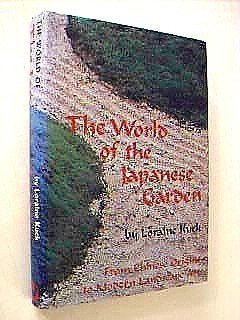 The World of the Japanese Garden: From Chinese Origins to Modern Landscape Art,Used
