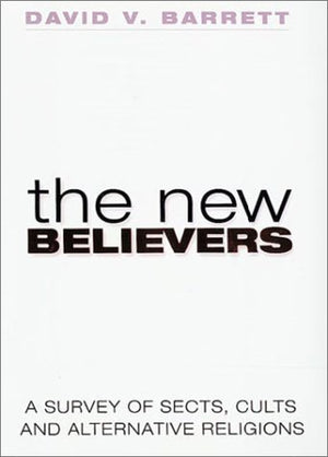 The New Believers: A Survey of Sects, Cults and Alternative Religions,Used