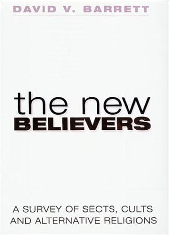 The New Believers: A Survey of Sects, Cults and Alternative Religions,Used